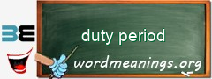 WordMeaning blackboard for duty period